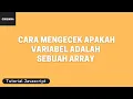 Tutorial Javascript Cara Mengecek Apakah Variabel adalah Sebuah Array