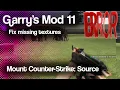 Garry s Mod 11 - Fix CS S content Missing textures error