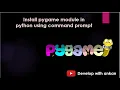 install pygame module in 1 minute python gaming