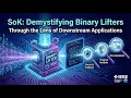 SoK Demystifying Binary Lifters Through the Lens of Downstream Applications