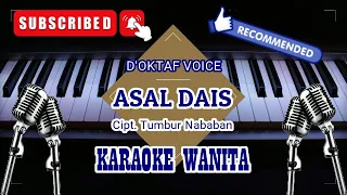 Download ASAL DAIS - D'OKTAF VOICE || KARAOKE WANITA MP3