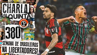 FLUMINENSE E FLAMENGO SE PREPARAM PRA DECISÕES NA LIBERTADORES! | CHARLA DE QUINTA