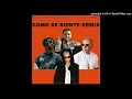 COMO SE SIENTE (Remix) - Jhay Cortéz, Bad Bunny Ft. Anuel AA y Wisin