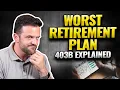 WORST RETIREMENT PLAN 403b Explained