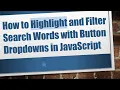 How to Highlight and Filter Search Words with Button Dropdowns in JavaScript