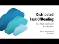 Pratyush Pandey - Distributed Task Offloading in a Multi tier Cloud Infrastructure