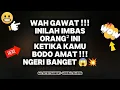 👉WAH GAWAT‼️😱INILAH IMBAS EFEK DARI ORANG² INI KETIKA KAMU BODO AMAT‼️NGERIII 💥😱🔥#generalreading