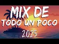 Download Lagu Mix De Todo Un Poco 2025 🌊 Musica Variada Para Escuchar De Todo 2025 | Exitos Del Momento 2025