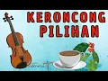 Lagu KERONCONG PILIHAN