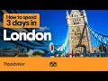 How to Spend 3 Days in London Local Eats World-Class Theater and City Views