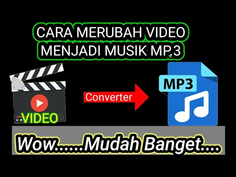 Download MP3 Cara rubah Video menjadi Musik Mp3