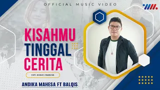 andika mahesa ft balqis kisahmu tinggal cerita official music video 