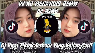 Download DJ KU MENANGIS MEMBAYANGKAN DJ NANSUYA || DJ AZAB VIRAL TIK TOK TERBARU 2023!! MP3