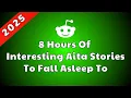 Reddit Stories 8 Hours Of The Best Reddit Tales For Sleep Aita Stories Compilation