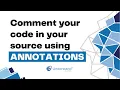 Comment your code without affecting the source using Annotations
