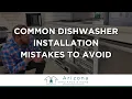 Common Dishwasher Installation Mistakes to Avoid