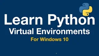 Learn Python 1 First install and Virtual Environments - Windows 10