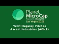Whit Huguley Pitches Ascent Industries ACNT at Planet MicroCap Las Vegas 2026