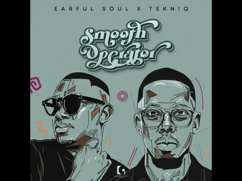 Download MP3 Earful Soul & TekniQ   Smooth Operator