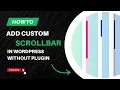 How to add a custom scrollbar in WordPress without any plugin
