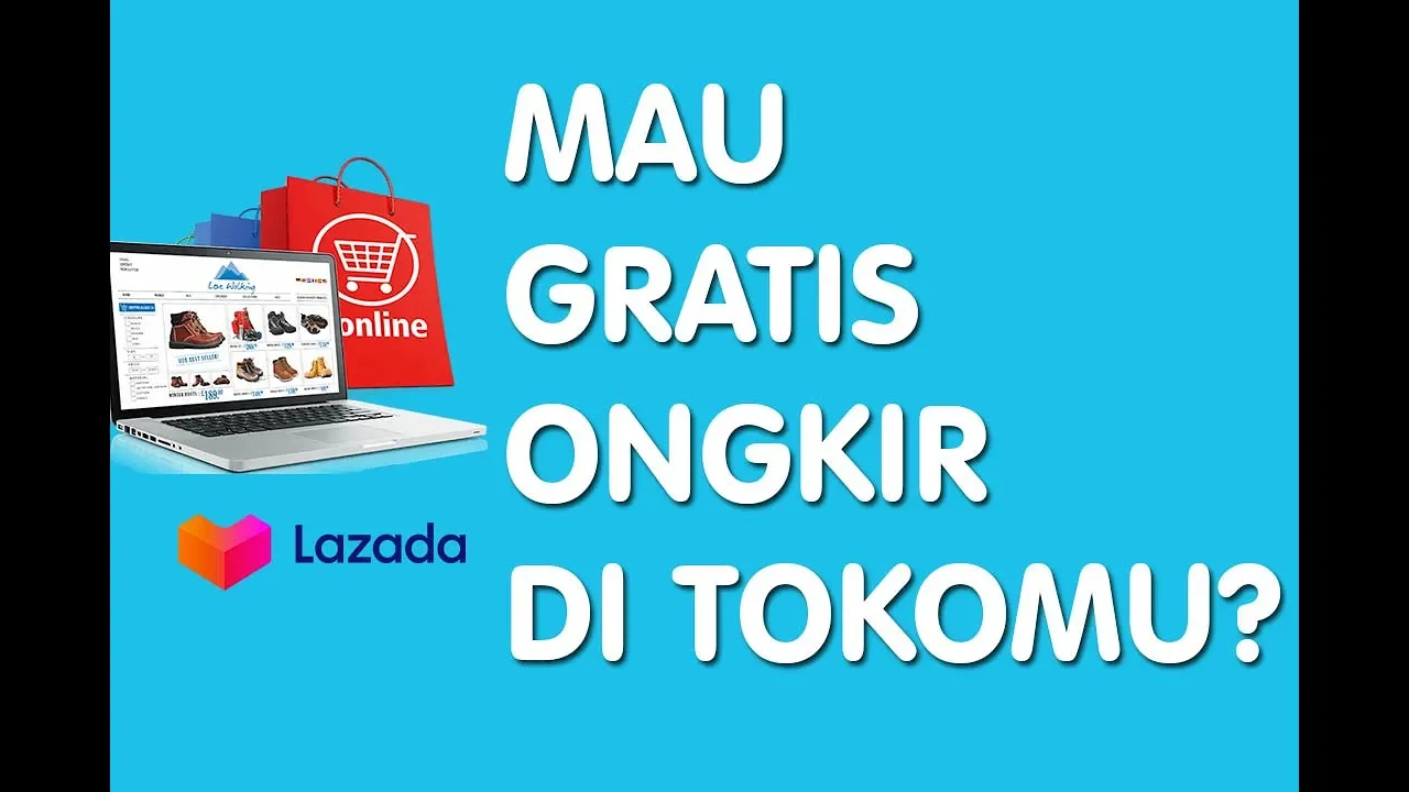 Cara Membuat Gratis Ongkir Di Lazada - Kebijakan Baru Oktober 2020 - Panduan Berjualan Online