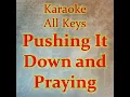 Pushing It Down and Praying (Karaoke Version)