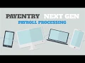 Payentry NextGen Payroll Processing Overview