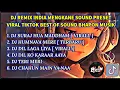 Download Lagu DJ REMIX INDIA PILIHAN PLAYLIST ALBUM SOUND PRESET BHAPON MUSIK VIRAL TIKTOK TERBARU 2025