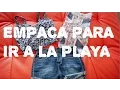 QUE ROPA LLEVO A LA PLAYA EMPACA RAPIDO Y VIAJA LIGERA