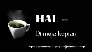 Download HAL - DI MEJA KOPIAN ( LIRIK LAGU ) MP3