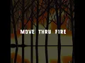 Move Thru Fire