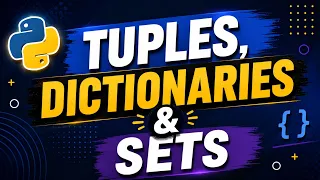 Tuples sets and Dictionaries in Python Python Full Course