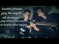 Lagu Asahan - kau tetap harapan cover by musisi banda