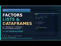 R Data Objects Explained Factors Lists Data Frames