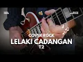 Lagu T2 - Lelaki Cadangan | Cover Band Rock Enerjik (Ruang Dengar) - Wajib Dengar!