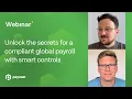 Unlock the secrets for a compliant global payroll with smart controls - Payzaar Webinar