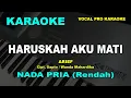 Download Lagu HARUSKAH AKU MATI KARAOKE NADA PRIA COWOK (Rendah) ARIEF