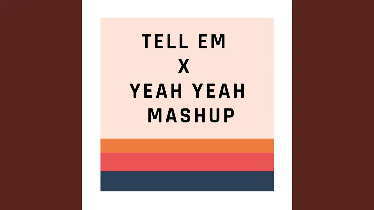 Tell em x Yeah Yeah Mashup (Remix)