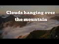 Clouds hanging over the mountain🗻 - Relaxing Sleep Music🎇
