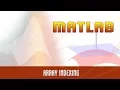 5 Array Indexing - MATLAB