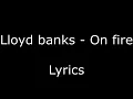 Lloyd banks - On Fire (Lyrics)