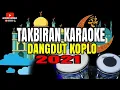 Download Lagu TAKBIRAN KARAOKE TANPA VOKAL || TAKBIRAN DANGDUT KARAOKE
