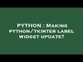 PYTHON Making label widget update