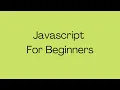 Javascript for Beginners Learn JS in One