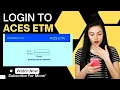 How To Login to ACES ETM Muhammad Asif Khan 2 0