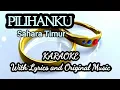 Download Lagu PILIHANKU - SAHARA TIMUR (KARAOKE WITH LYRICS AND ORIGINAL MUSIC)