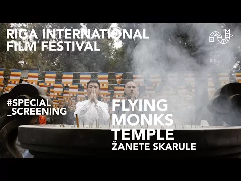 RIGA IFF SPECIAL SCREENING: Flying Monks Temple
