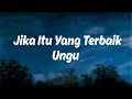 Download Lagu UNGU - Jika Itu Yang Terbaik (Lyric Video)