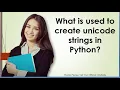 What is used to create unicode strings in Python