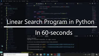 Linear Search program in python in 60-seconds